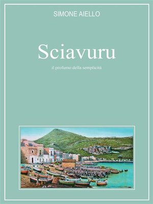 cover image of Sciavuru. Il Profumo della Semplicità